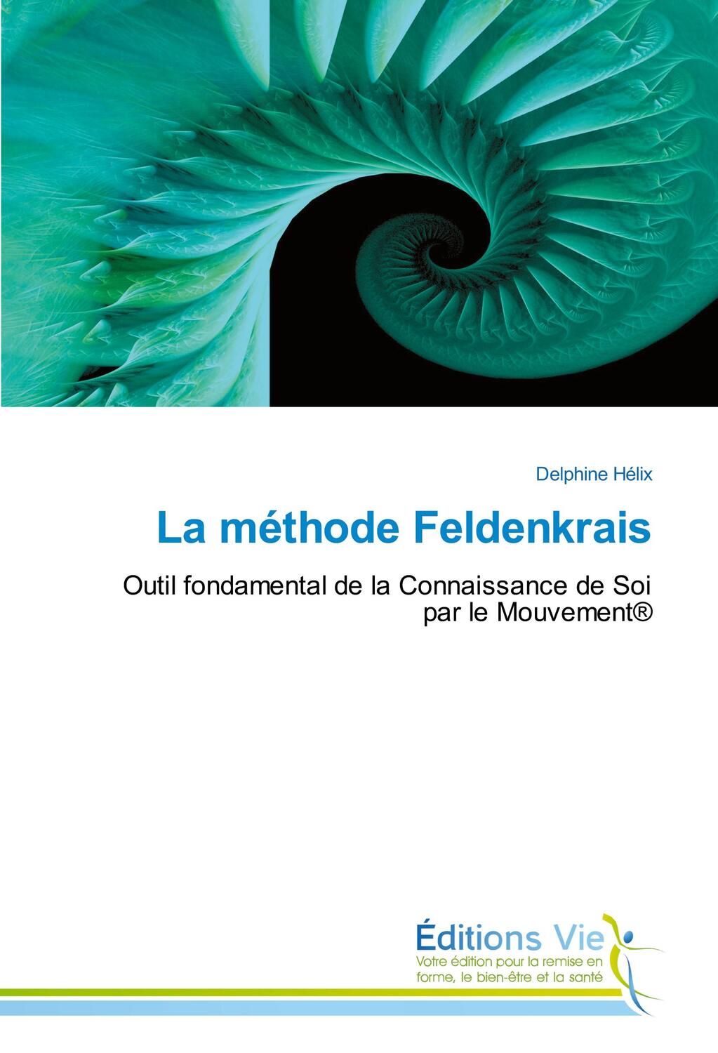Cover: 9783639469592 | La méthode Feldenkrais | Delphine Hélix | Taschenbuch | Paperback