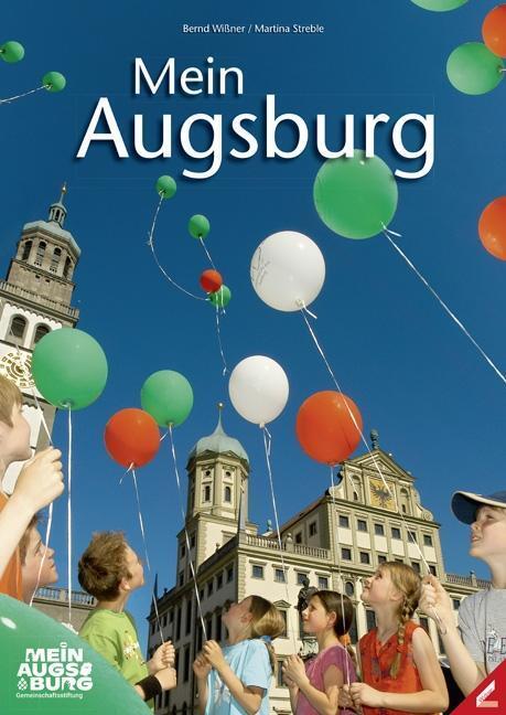 Cover: 9783957862990 | Mein Augsburg | Bernd Wißner (u. a.) | Taschenbuch | 80 S. | Deutsch