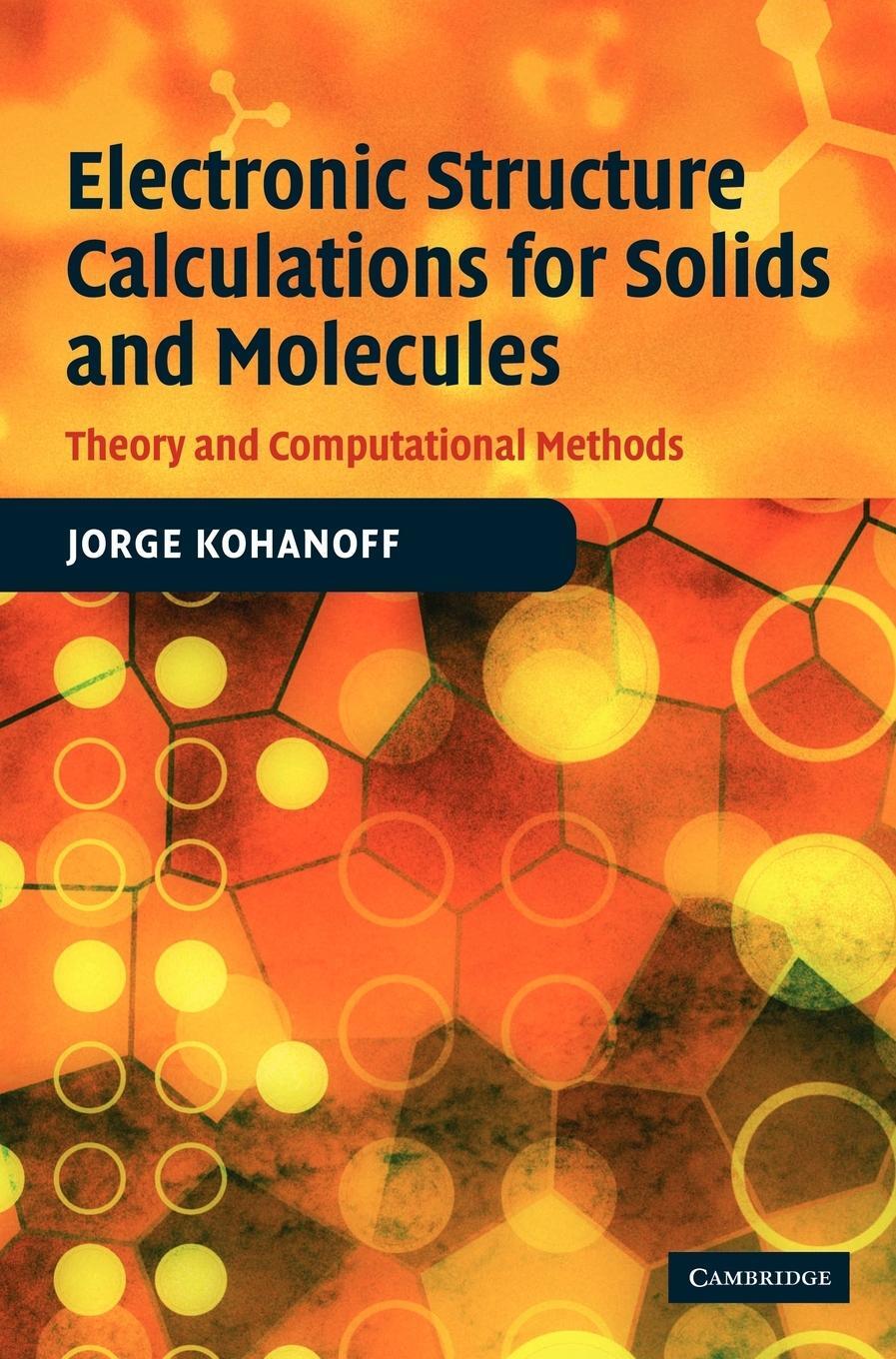 Cover: 9780521815918 | Electronic Structure Calculations for Solids and Molecules | Kohanoff