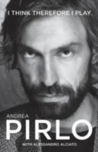 Cover: 9781909430167 | I think therefore I play | I Think Therefore I Play | Andrea Pirlo