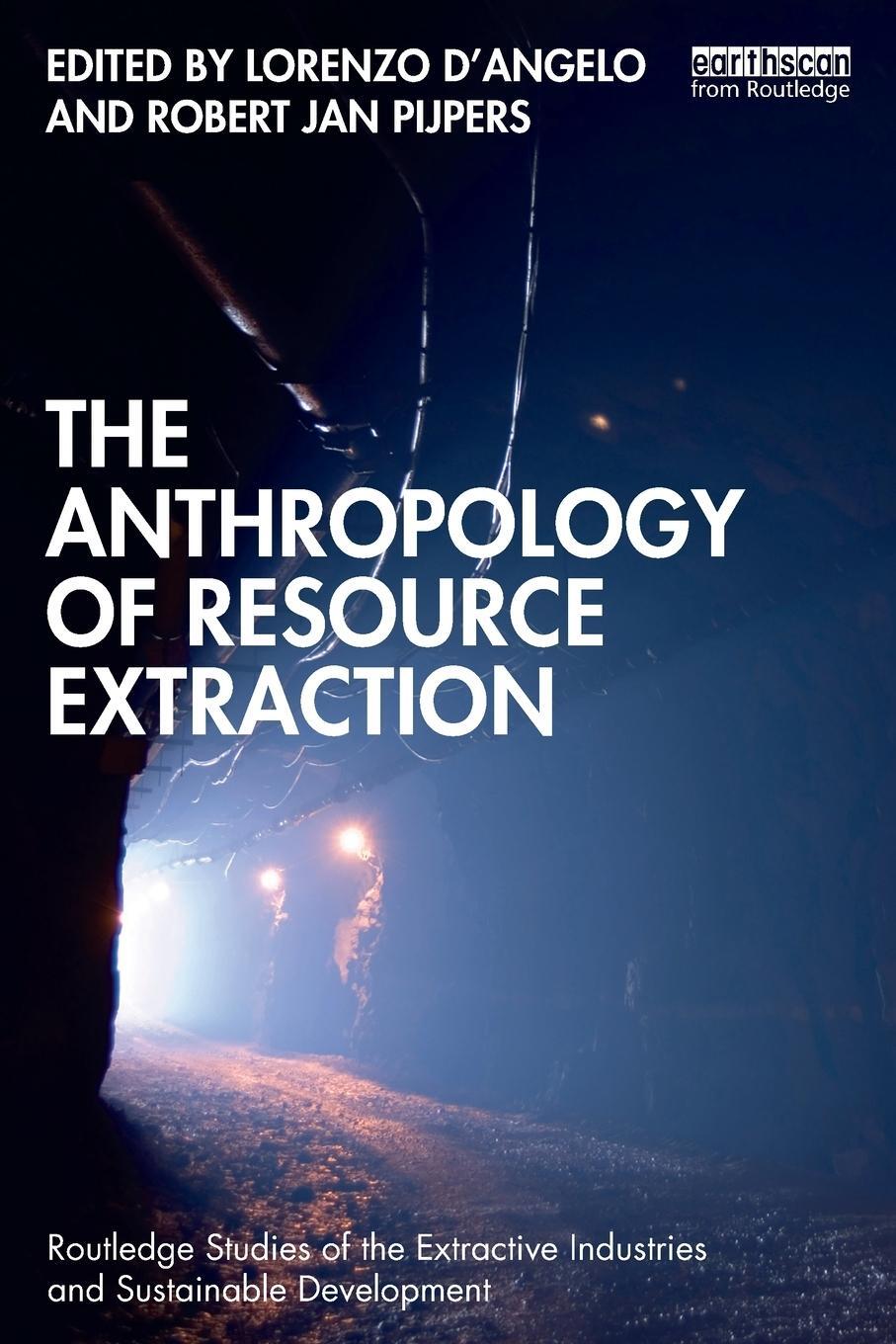 Cover: 9780367687533 | The Anthropology of Resource Extraction | Lorenzo D'Angelo (u. a.)