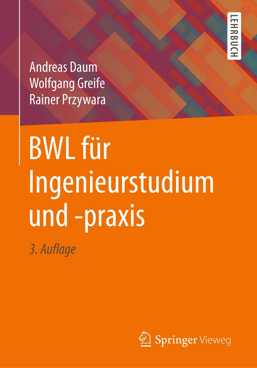 Cover: 9783658204662 | BWL für Ingenieurstudium und -praxis | Andreas Daum (u. a.) | Buch