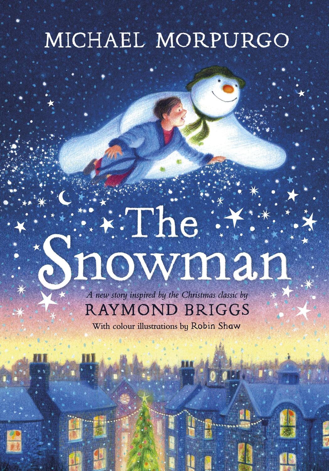 Cover: 9780241526194 | The Snowman: A full-colour retelling of the classic | Michael Morpurgo