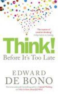 Cover: 9780091924096 | Think! | Before It's Too Late | Edward de Bono | Taschenbuch | 2009