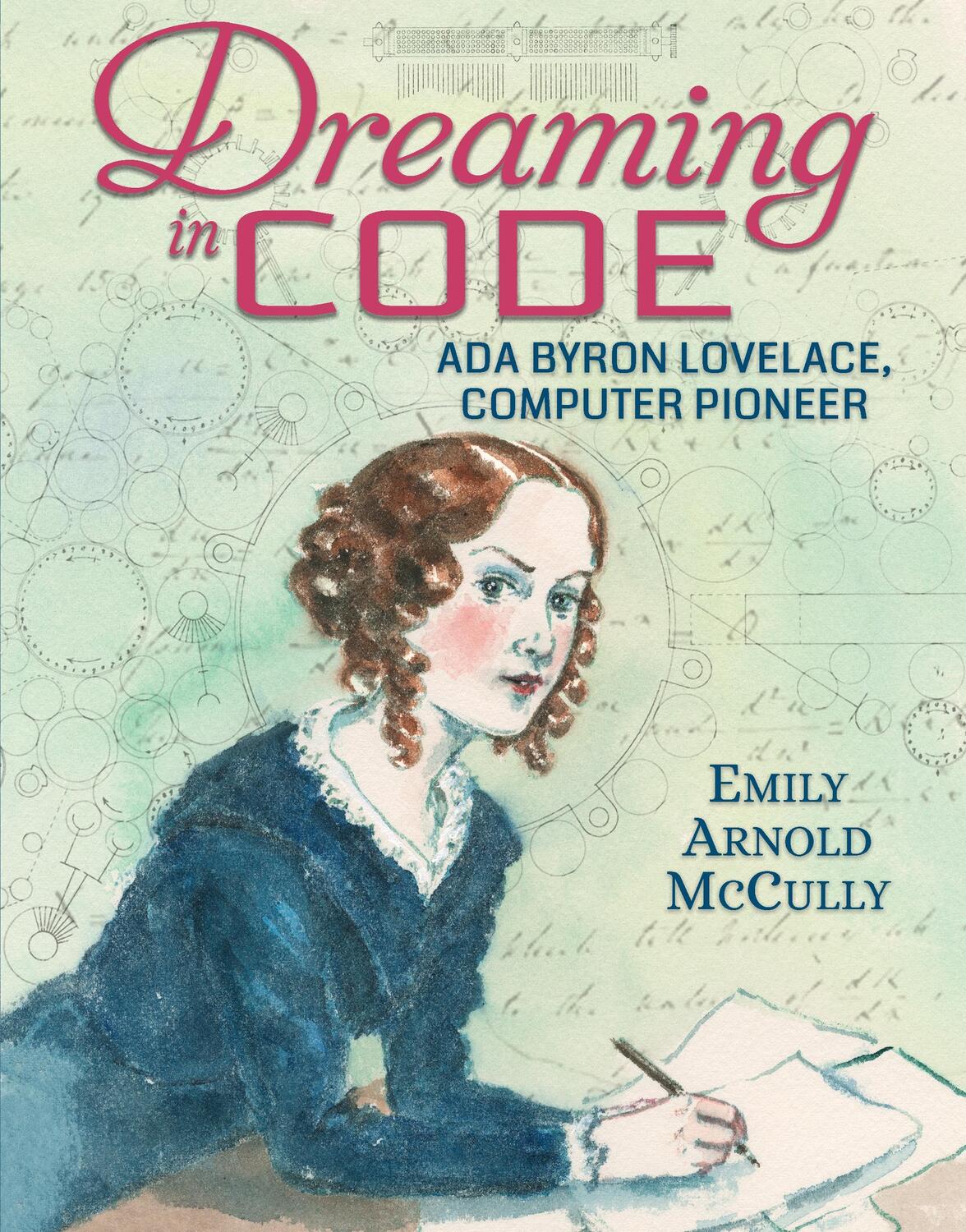 Cover: 9780763693565 | Dreaming in Code: Ada Byron Lovelace, Computer Pioneer | McCully