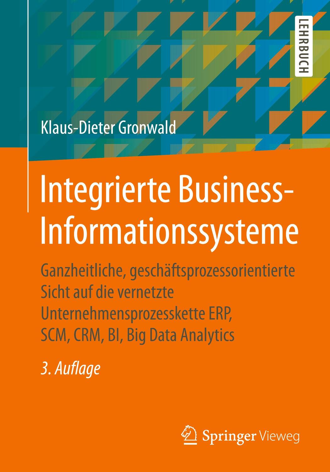 Cover: 9783662598146 | Integrierte Business-Informationssysteme | Klaus-Dieter Gronwald