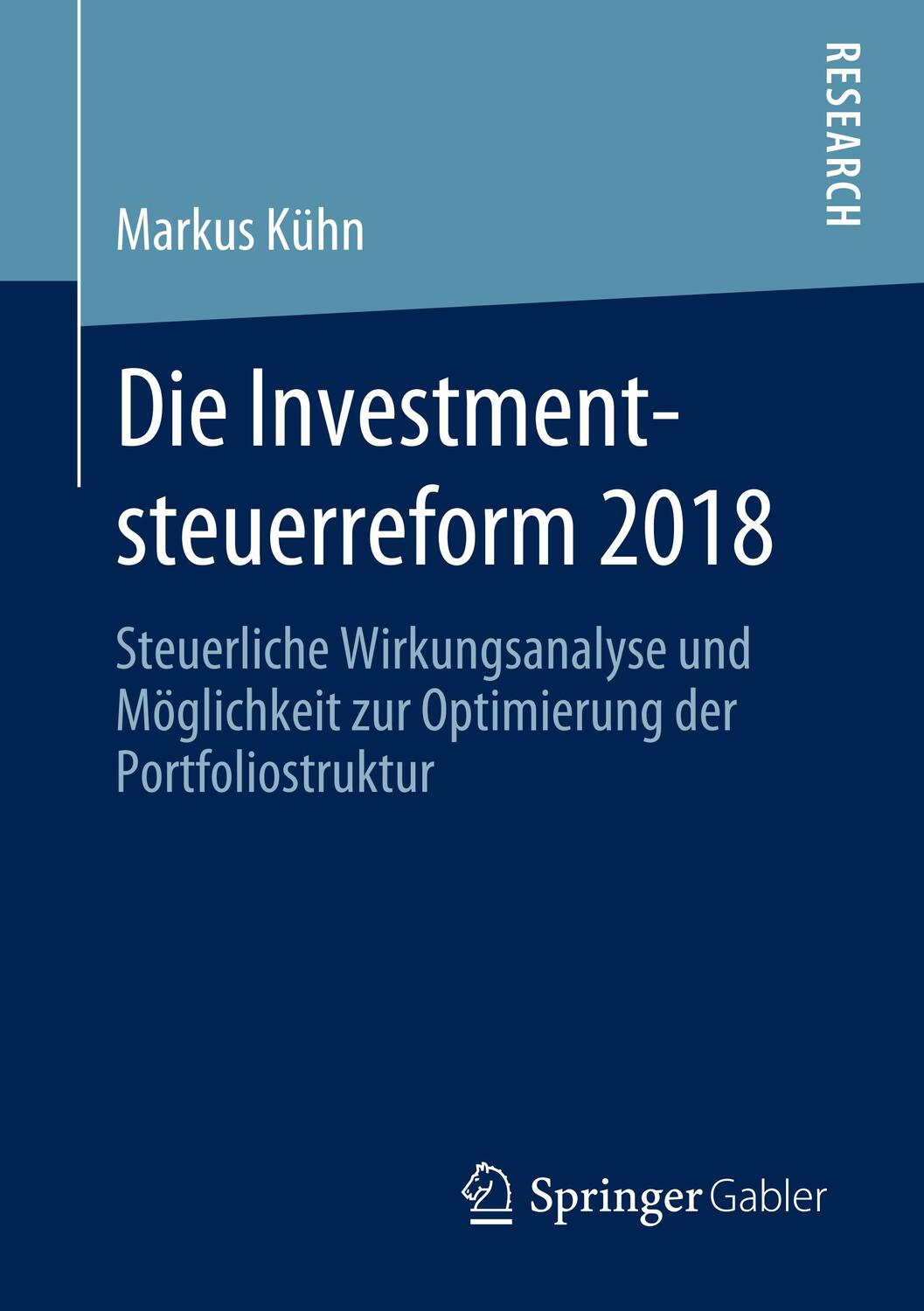 Cover: 9783658277499 | Die Investmentsteuerreform 2018 | Markus Kühn | Taschenbuch