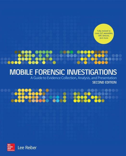 Cover: 9781260135091 | Mobile Forensic Investigations: A Guide to Evidence Collection,...