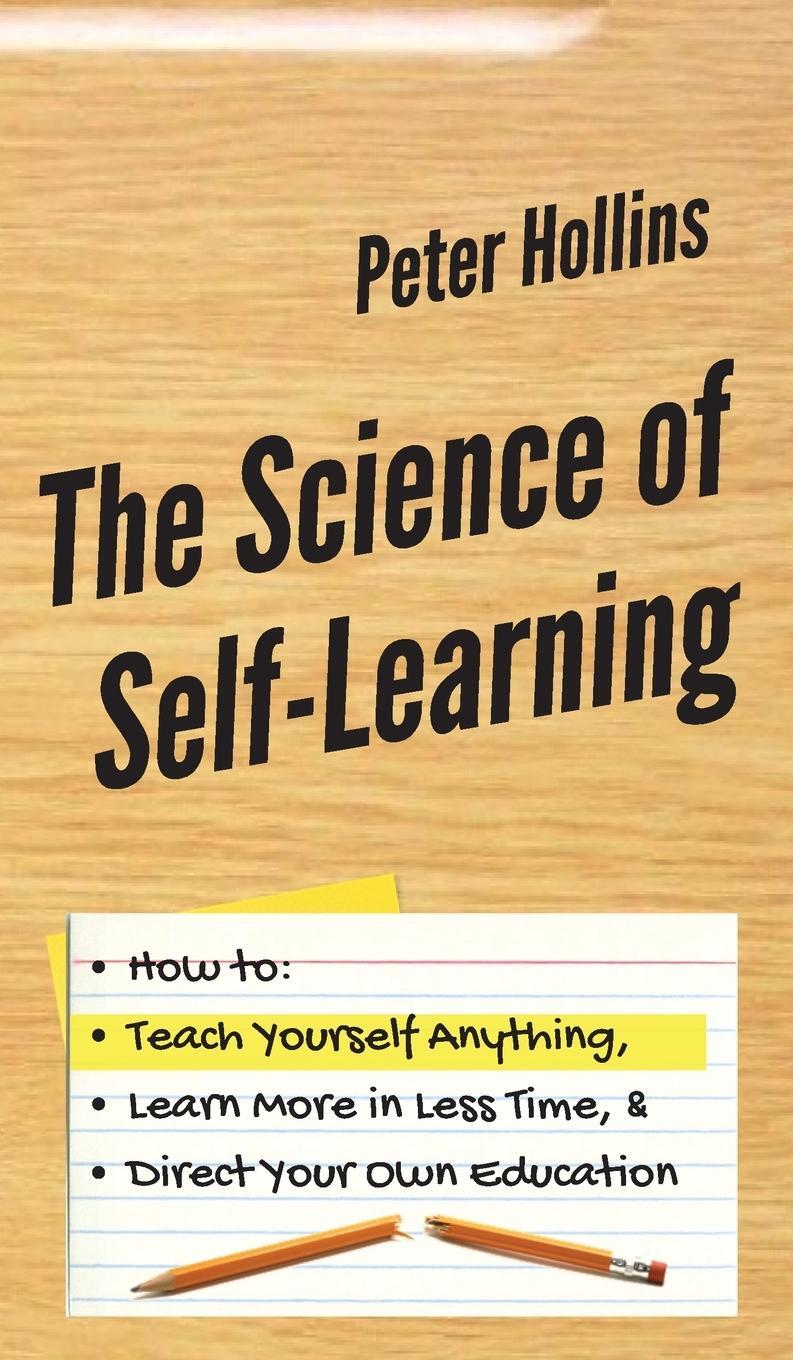 Cover: 9781647430436 | The Science of Self-Learning | Peter Hollins | Buch | Gebunden | 2019