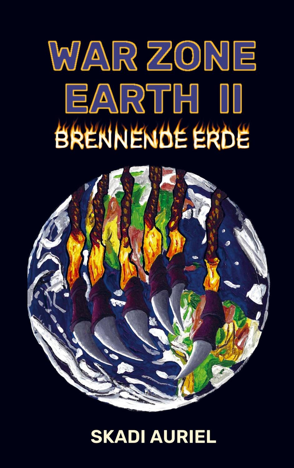 Cover: 9789403630328 | War Zone Earth 2: Brennende Erde | Skadi Auriel | Taschenbuch | 2022