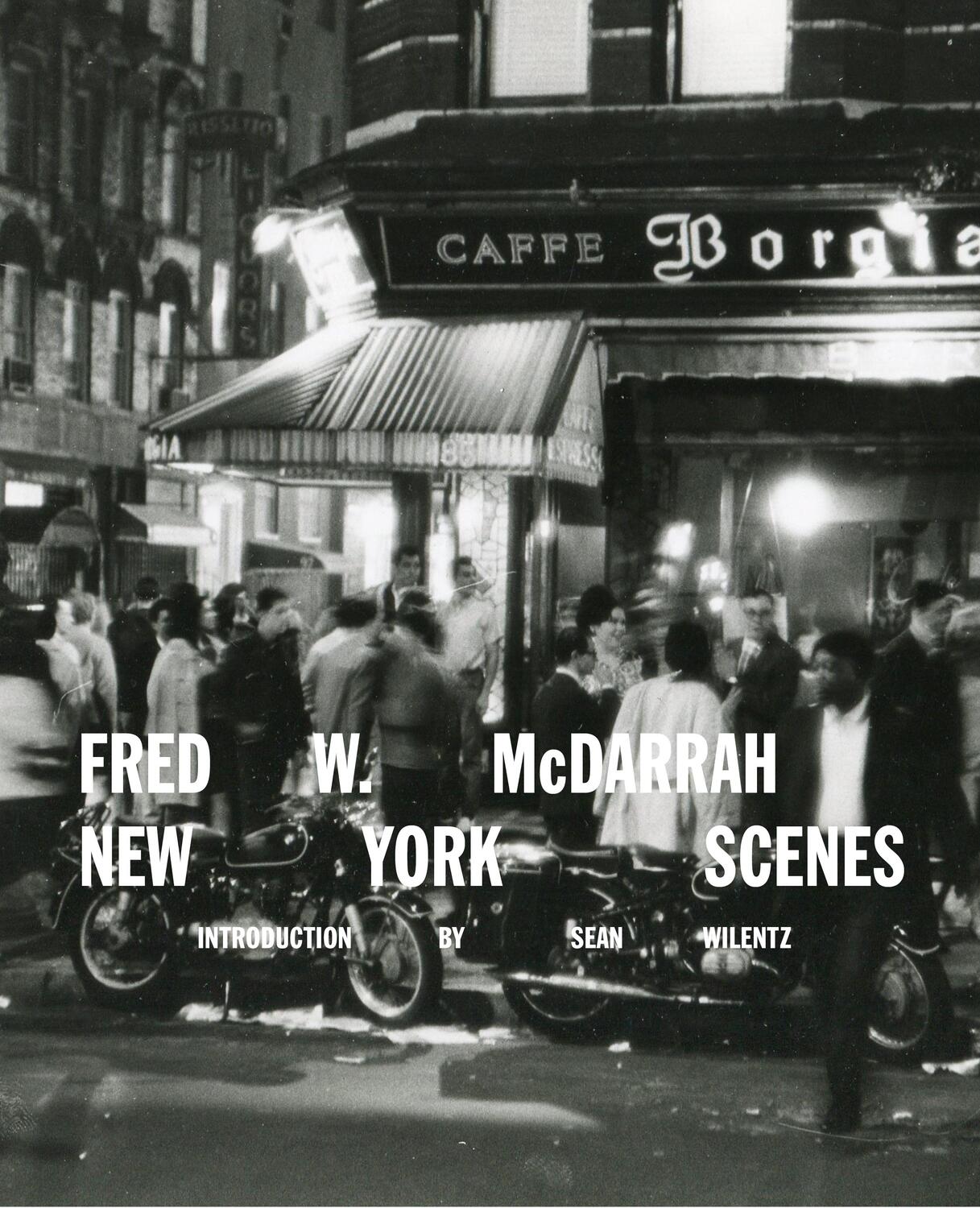 Cover: 9781419728976 | Fred W. McDarrah: New York Scenes | Sean Wilentz | Buch | Gebunden