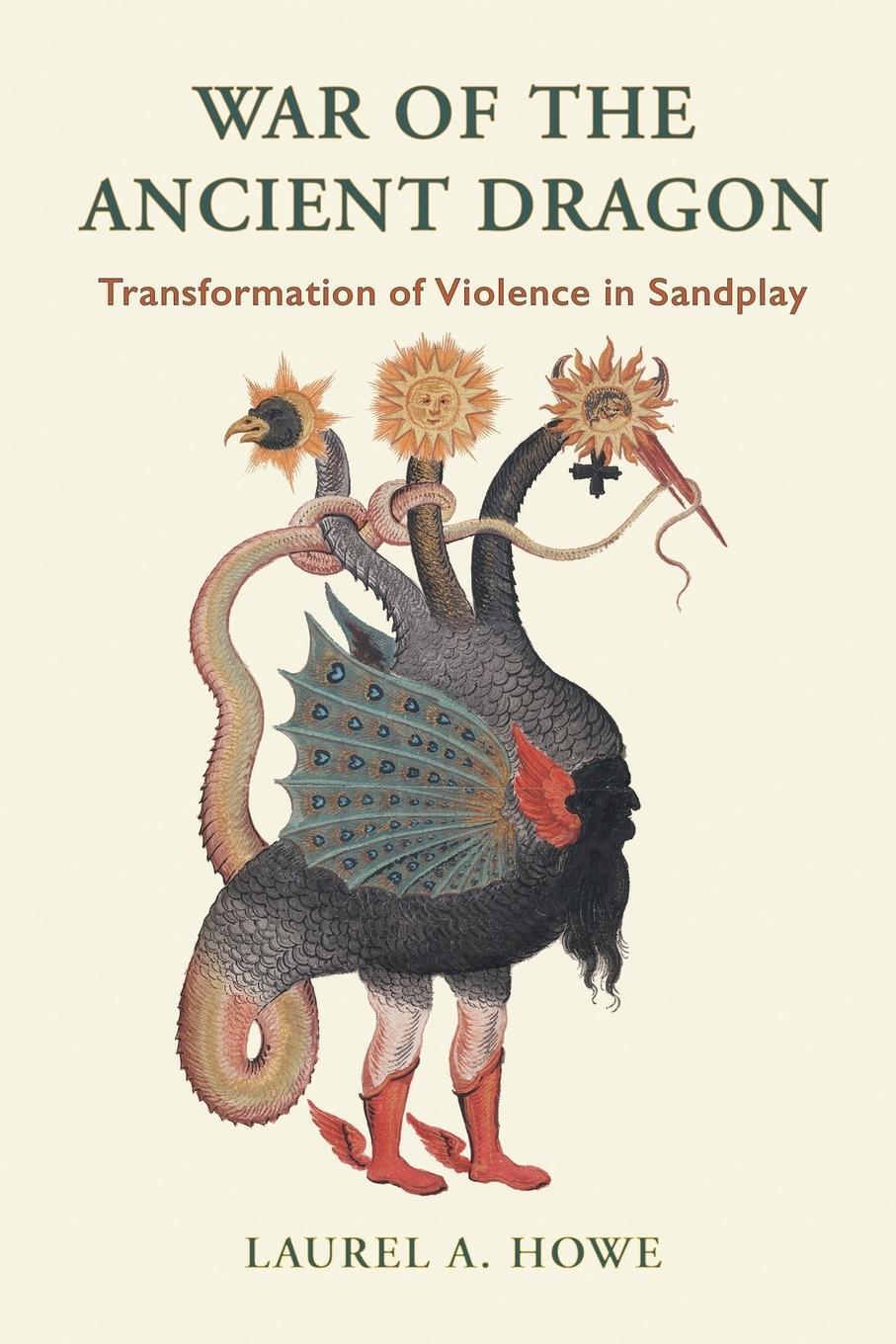 Cover: 9781771690348 | War of the Ancient Dragon | Transformation of Violence in Sandplay