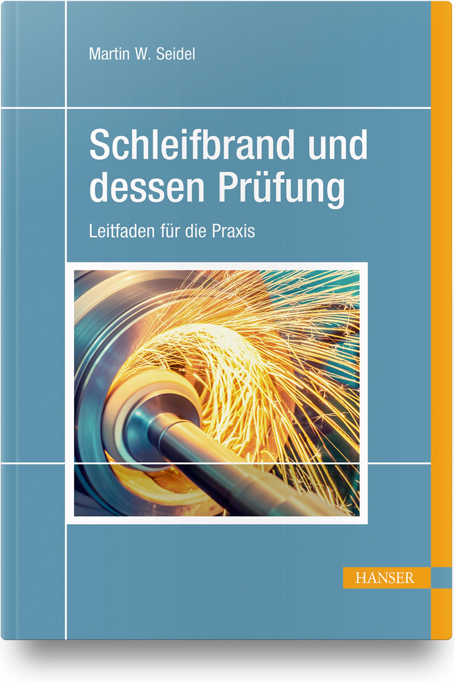 Cover: 9783446463349 | Schleifbrand und dessen Prüfung | Leitfaden für die Praxis | Seidel