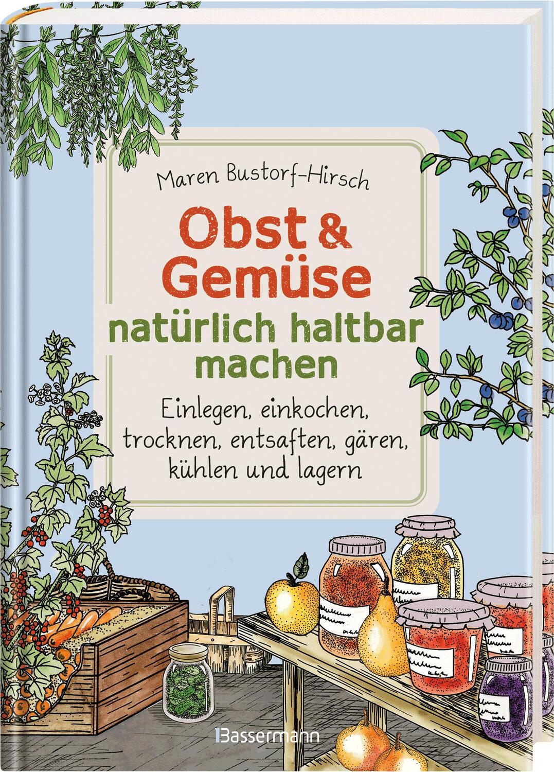 Bild: 9783809443087 | Obst &amp; Gemüse natürlich haltbar machen - Einlegen, einkochen,...