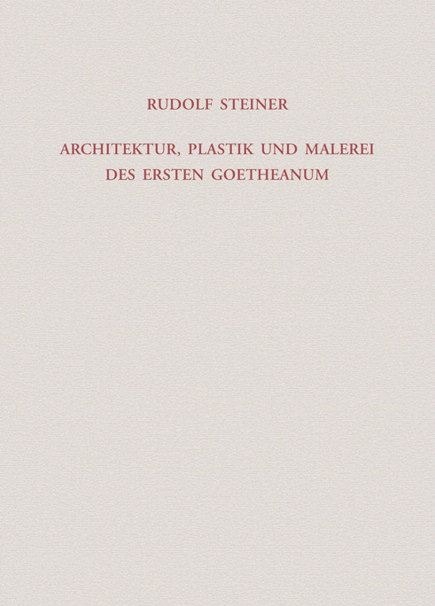 Cover: 9783727428807 | Architektur, Plastik und Malerei des Ersten Goetheanum | Steiner