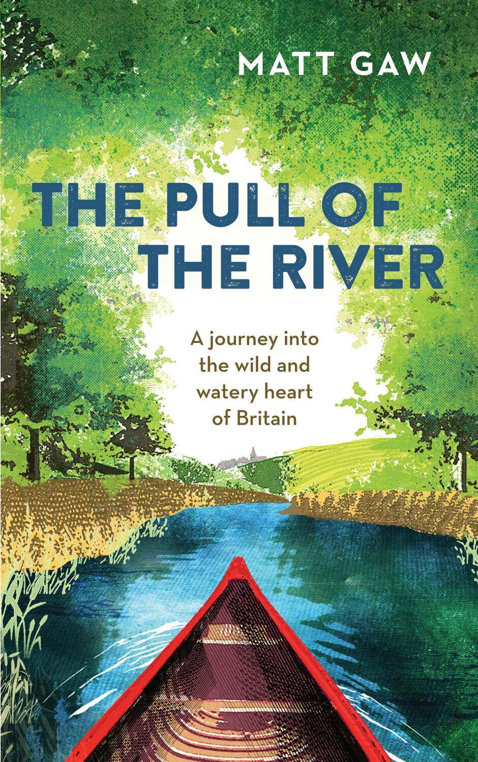 Cover: 9781783963348 | The Pull of the River: A Journey Into the Wild and Watery Heart of...
