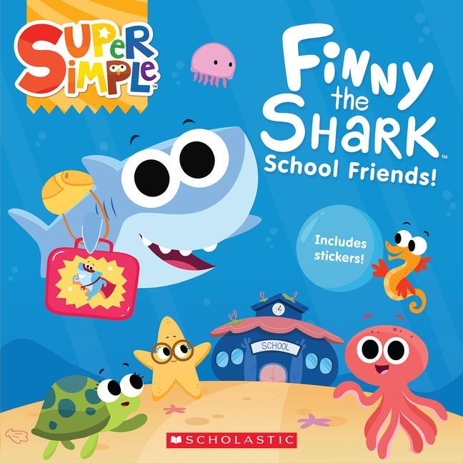Cover: 9781338847154 | Finny the Shark: School Friends! (Super Simple Storybooks) | Maxwell