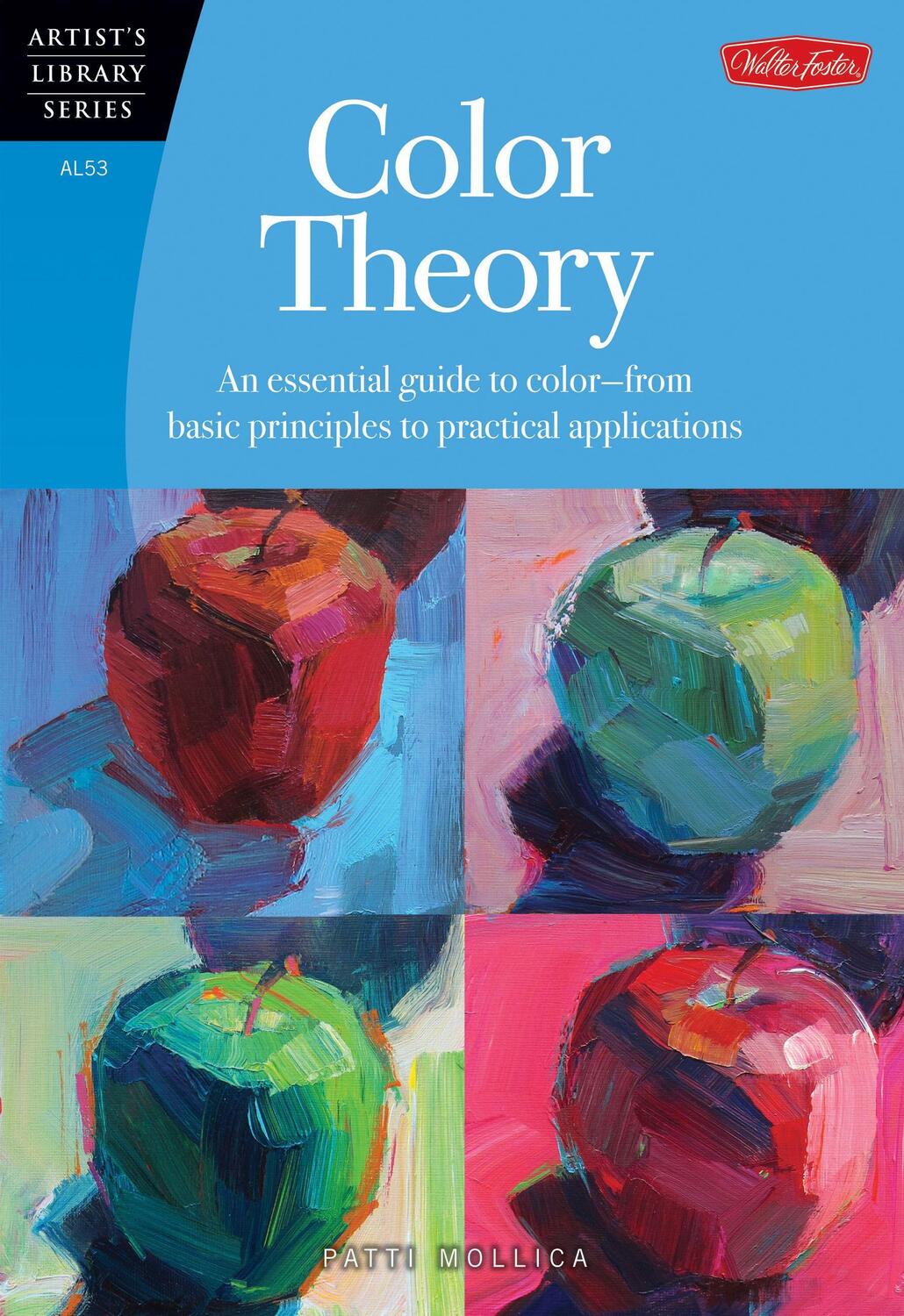 Cover: 9781600583025 | Color Theory (Artist's Library) | Patti Mollica | Taschenbuch | 2013