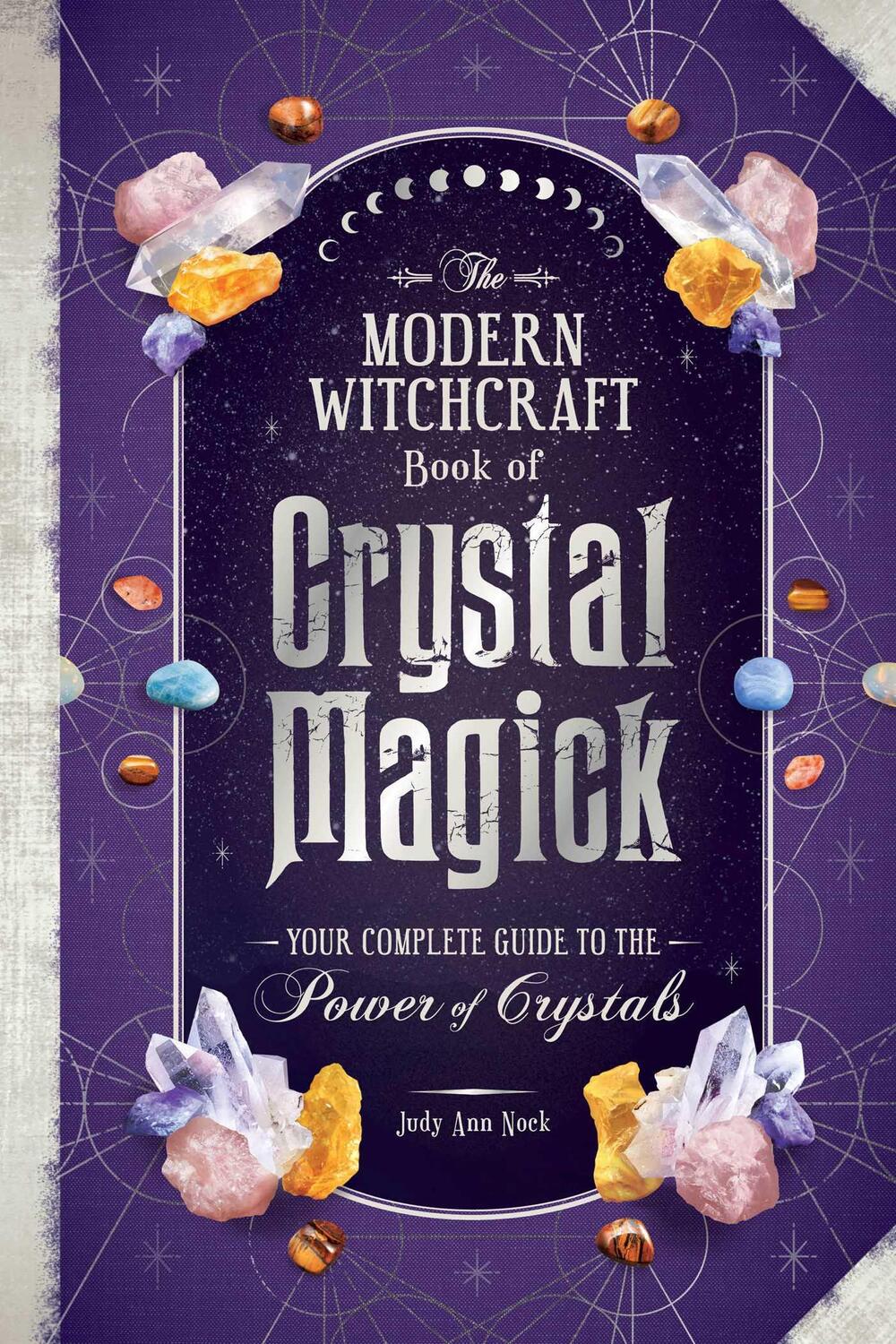 Bild: 9781507221181 | The Modern Witchcraft Book of Crystal Magick | Judy Ann Nock | Buch