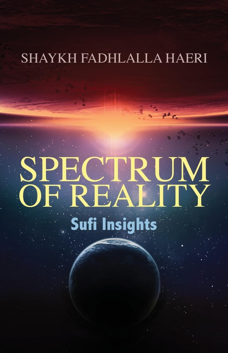 Cover: 9781919826950 | Spectrum of Reality | Sufi Insights | Shaykh Fadhlalla Haeri | Buch