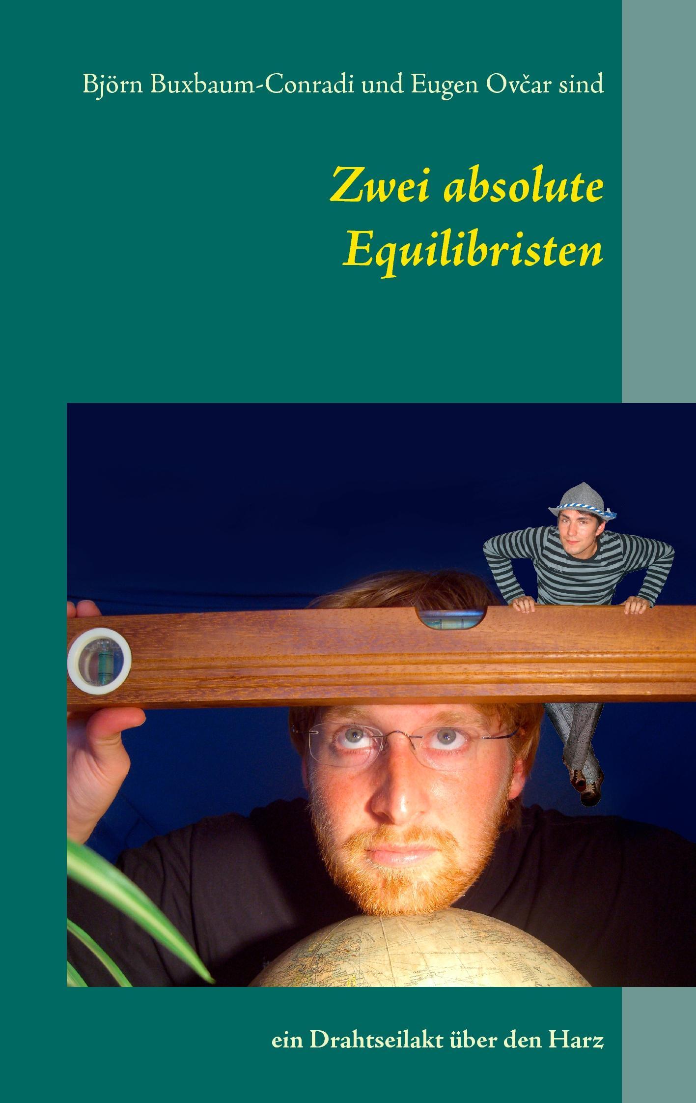 Cover: 9783837007725 | Zwei absolute Equilibristen | ein Drahtseilakt über den Harz | Buch