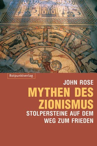 Cover: 9783858693129 | Mythen des Zionismus | Stolpersteine auf dem Weg zum Frieden | Rose