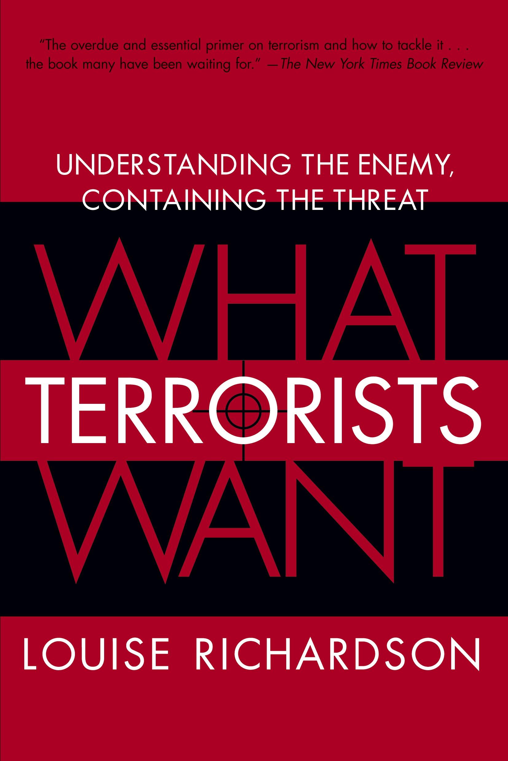 Cover: 9780812975444 | What Terrorists Want | Understanding the Enemy, Containing the Threat