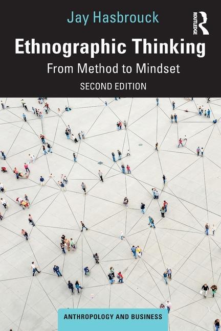 Cover: 9781032463094 | Ethnographic Thinking | From Method to Mindset | Jay Hasbrouck | Buch