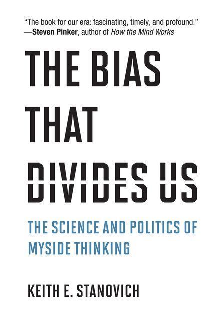 Cover: 9780262045759 | The Bias That Divides Us | The Science and Politics of Myside Thinking
