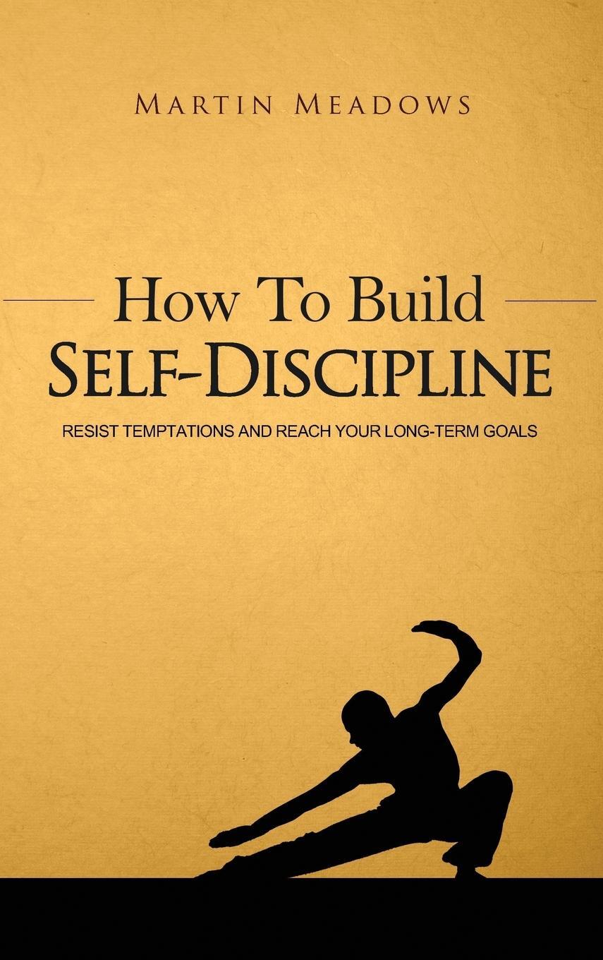 Cover: 9788395252327 | How to Build Self-Discipline | Martin Meadows | Buch | Englisch | 2018