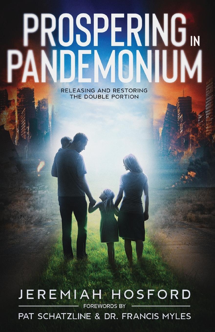 Cover: 9781957369068 | Prospering in Pandemonium | Releasing and Restoring the Double Portion