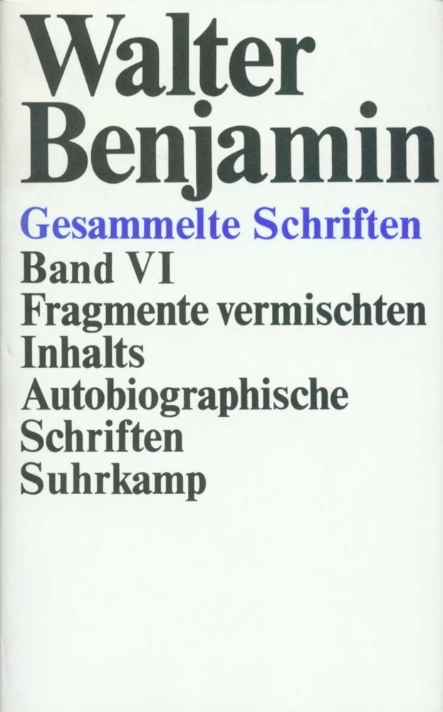 Cover: 9783518573112 | Fragmente vermischten Inhalts, Autobiographische Schriften | Benjamin