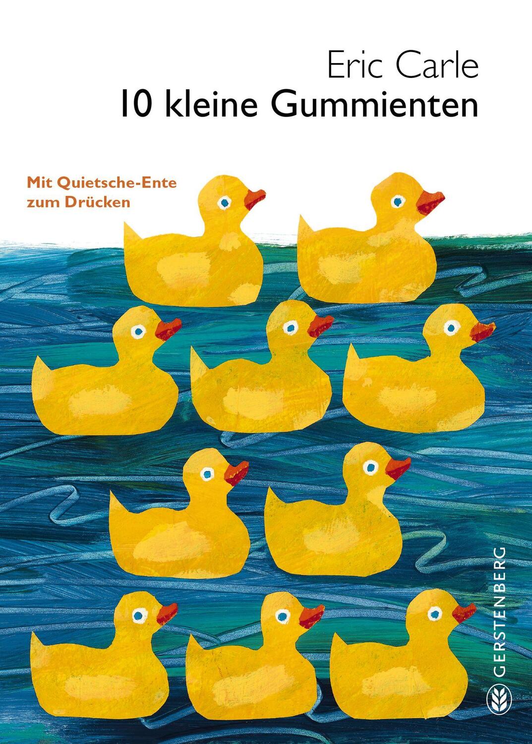 Cover: 9783836958240 | 10 kleine Gummienten | Eric Carle | Buch | mit Quietschente | Deutsch