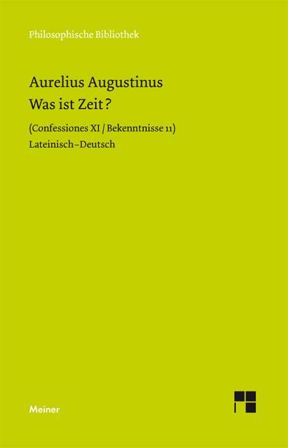 Cover: 9783787319428 | Was ist Zeit? | Confessiones XI / Bekentnisse 11 | Aurelius Augustinus