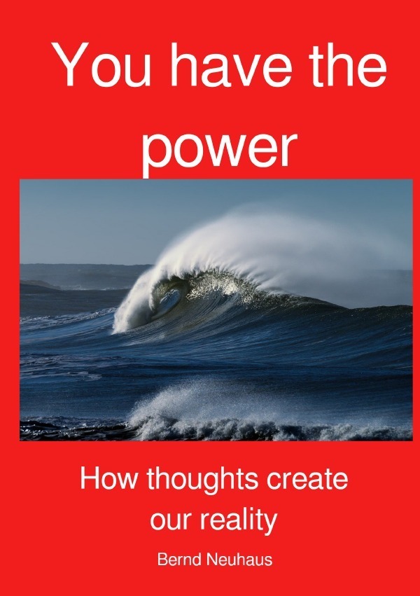 Cover: 9783754169780 | YOU have the power | How our thoughts create our reality | Neuhaus