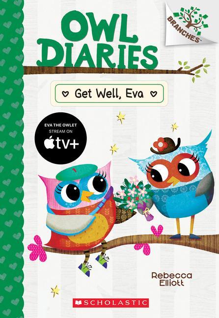 Cover: 9781338745405 | Get Well, Eva: A Branches Book (Owl Diaries #16) | Rebecca Elliott