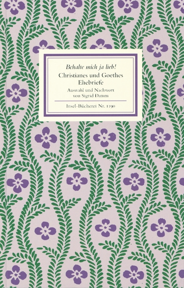 Cover: 9783458191902 | Behalte mich ja lieb! | Christianes und Goethes Ehebriefe | Buch