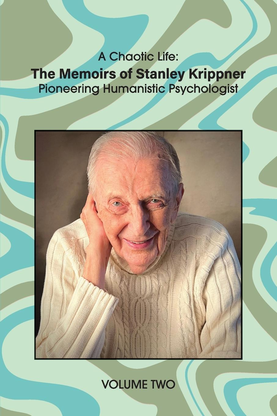 Cover: 9781955737517 | A Chaotic Life (Volume 2) | Stanley Krippner | Taschenbuch | Paperback