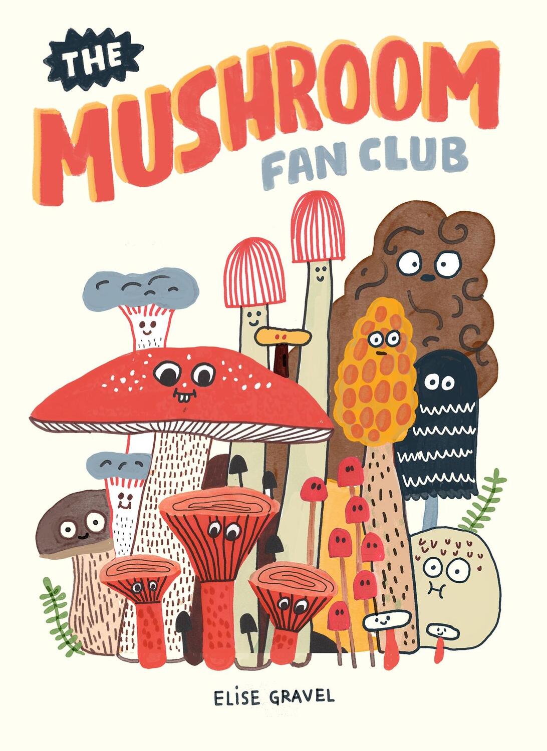 Cover: 9781770463226 | The Mushroom Fan Club | Elise Gravel | Buch | Gebunden | Englisch