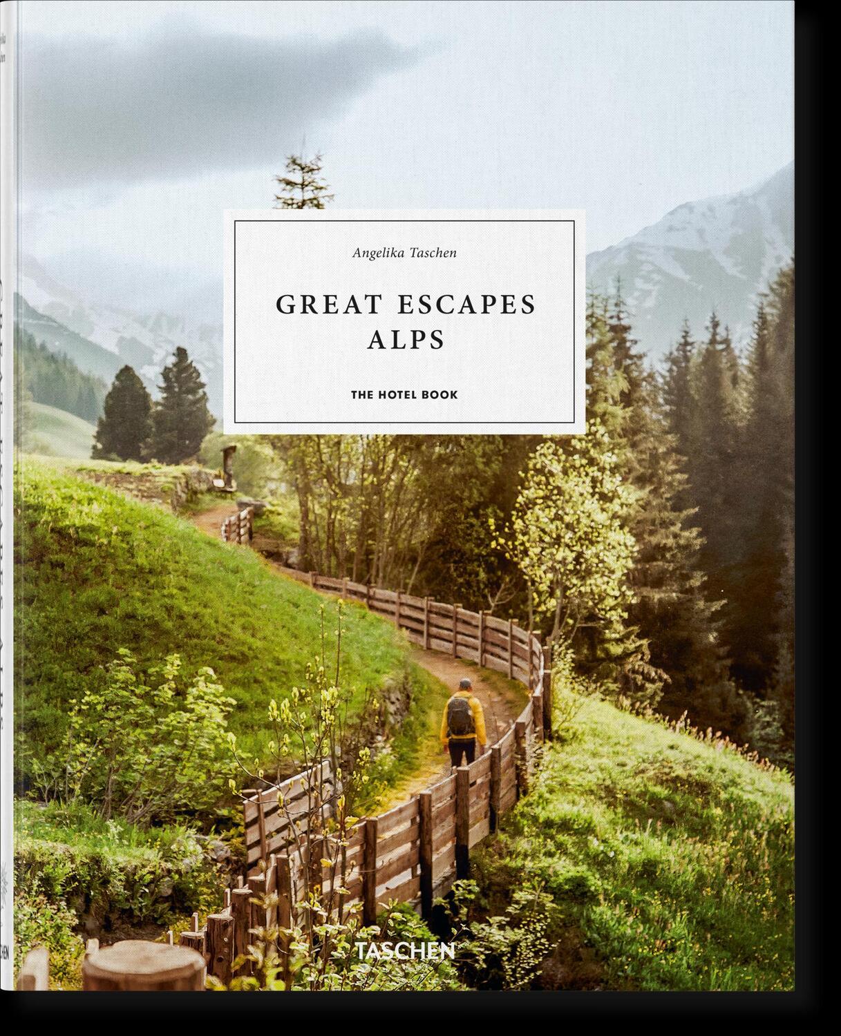 Cover: 9783836589208 | Great Escapes Alps. The Hotel Book | Angelika Taschen | Buch | 360 S.