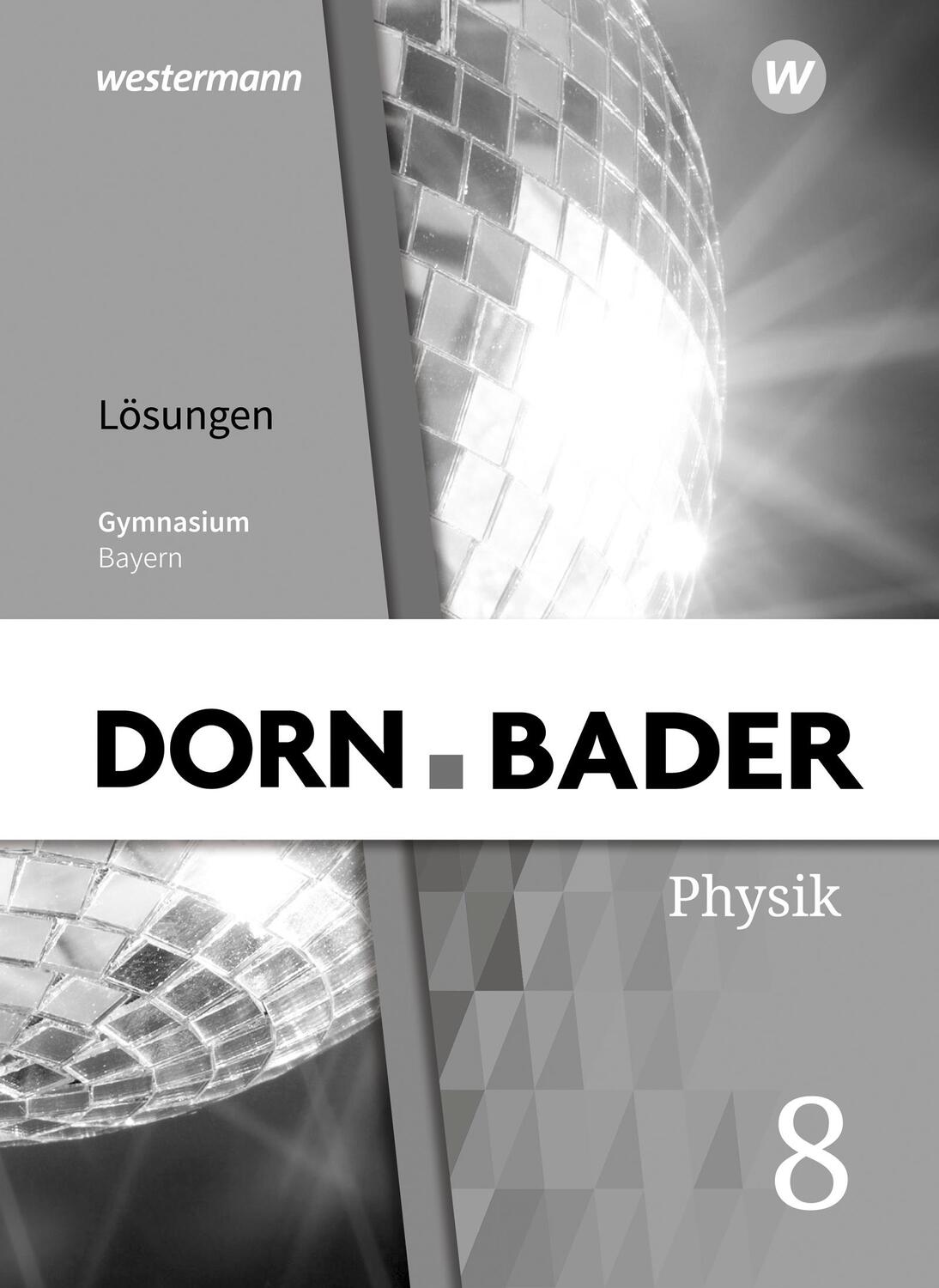 Cover: 9783507118171 | Dorn / Bader Physik SI 8. Lösungen. Bayern | Broschüre | Deutsch