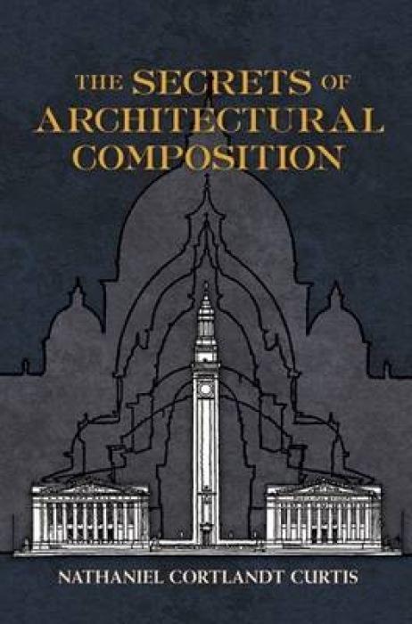 Cover: 9780486480428 | The Secrets of Architectural Composition | Nathaniel Cortland Curtis