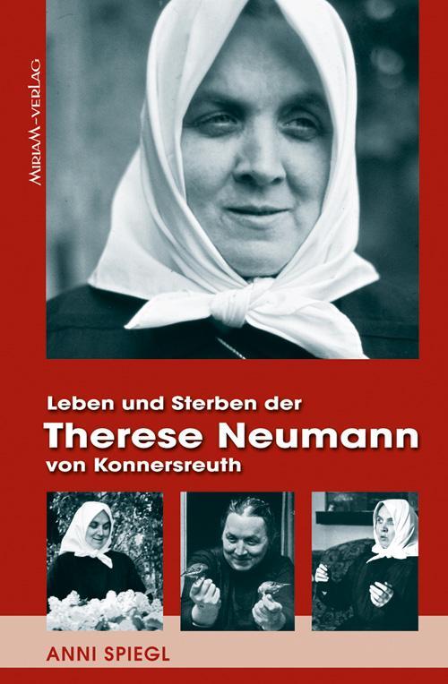 Cover: 9783874490382 | Leben und Sterben der Therese Neumann von Konnersreuth | Anni Spiegl