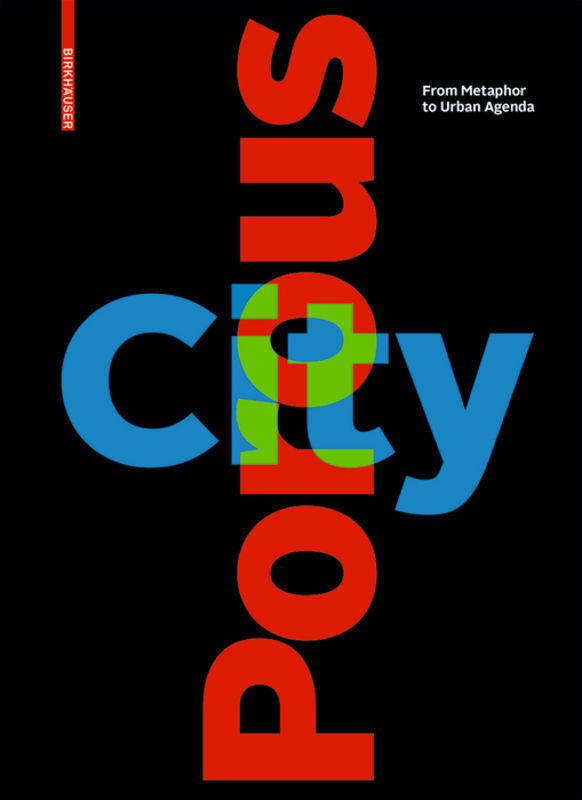 Cover: 9783035616019 | Porous City | From Metaphor to Urban Agenda | Sophie Wolfrum | Buch