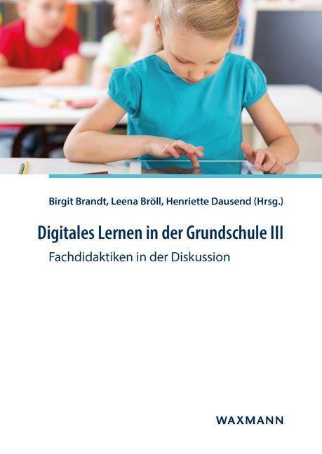 Cover: 9783830945918 | Digitales Lernen in der Grundschule III | Birgit Brandt (u. a.) | Buch