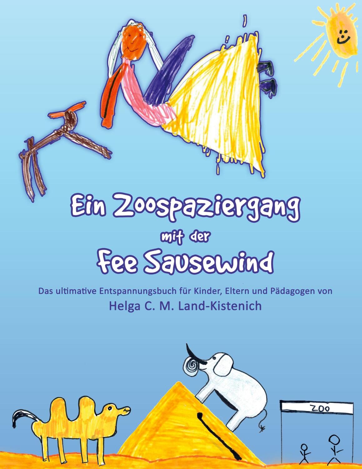 Cover: 9783732361328 | Ein Zoospaziergang mit der Fee Sausewind | Helga C. M. Land-Kistenich