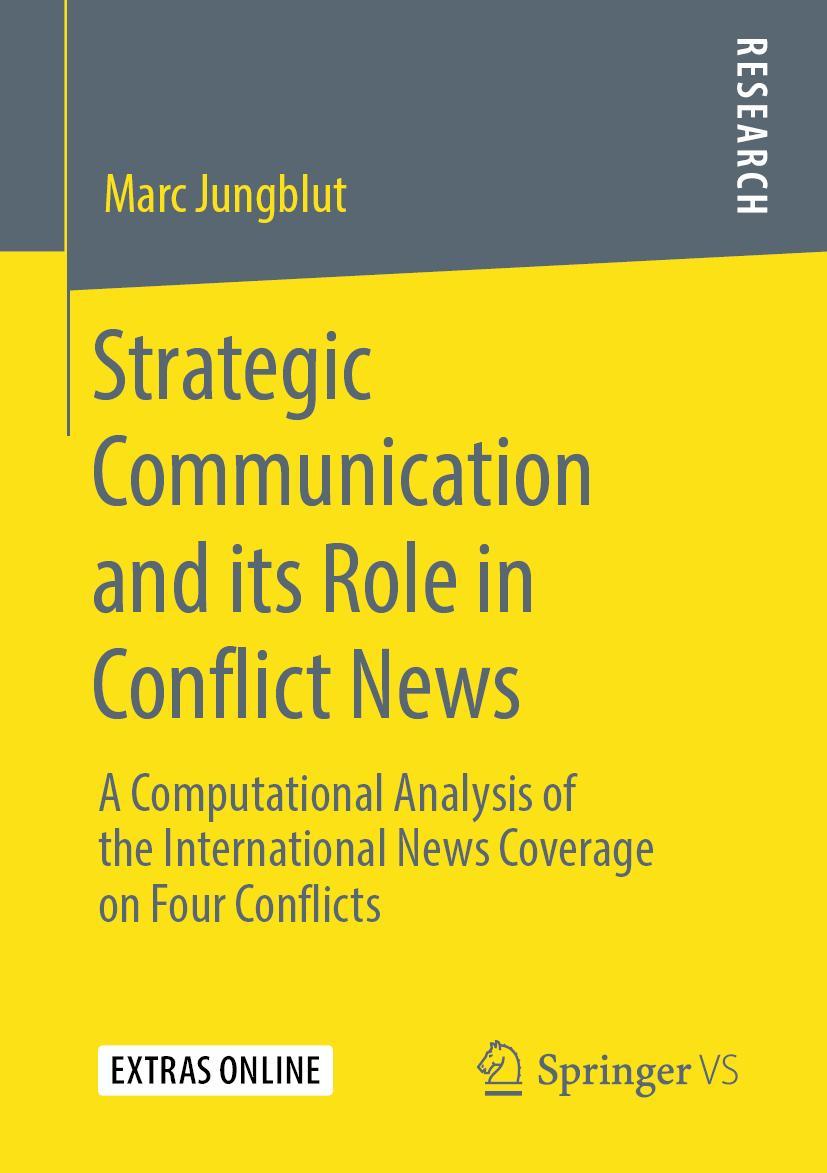 Cover: 9783658291211 | Strategic Communication and its Role in Conflict News | Marc Jungblut