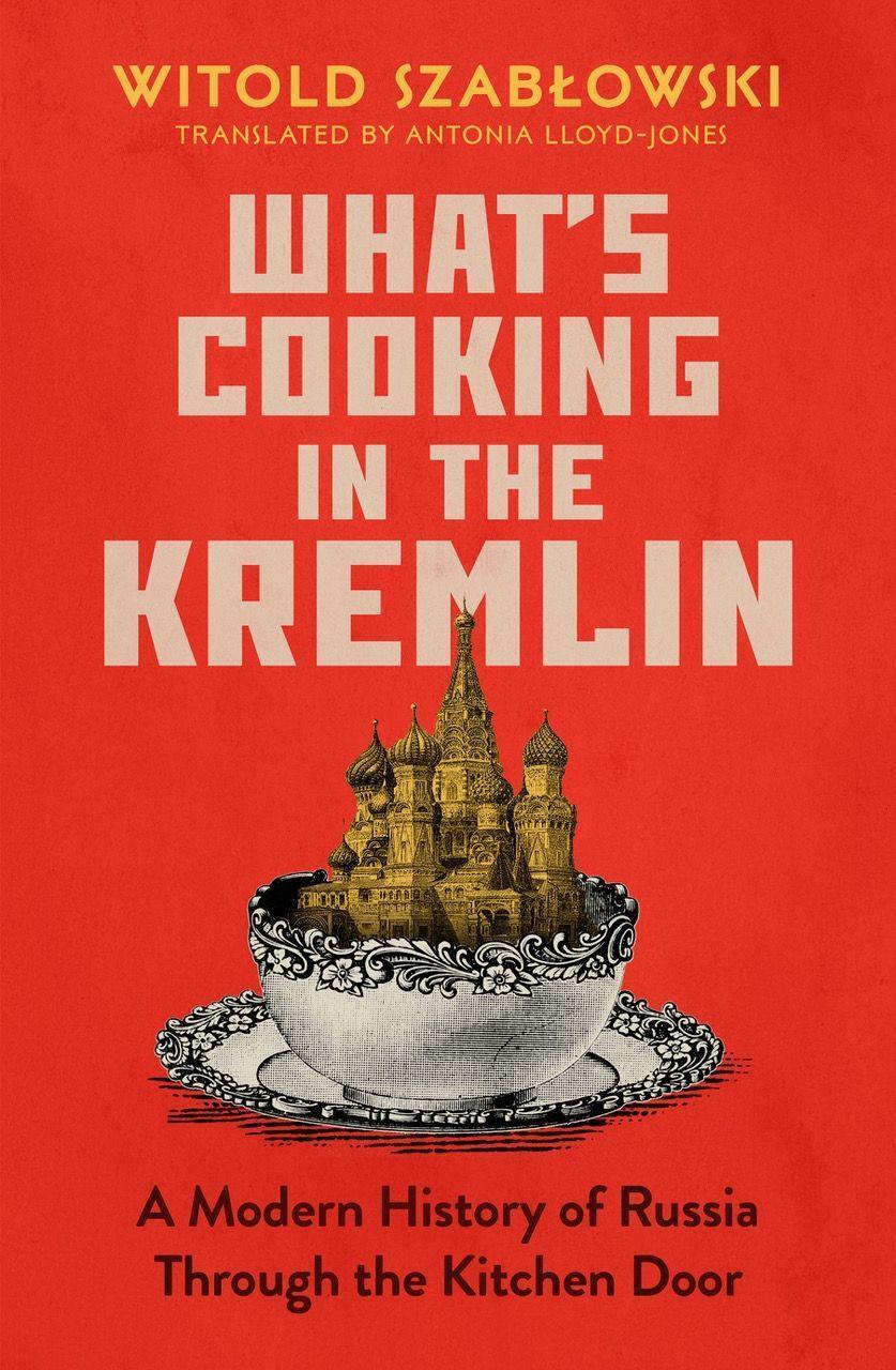 Cover: 9781837730209 | What's Cooking in the Kremlin | Witold Szablowski | Taschenbuch | 2024