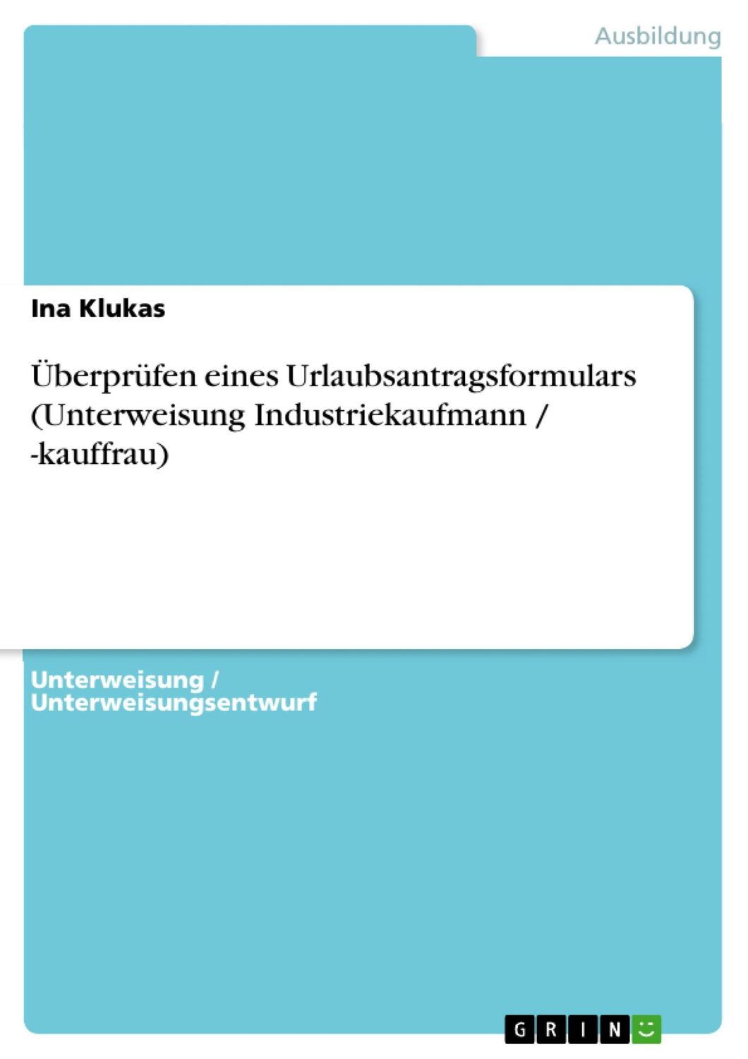 Cover: 9783638596961 | Überprüfen eines Urlaubsantragsformulars (Unterweisung...