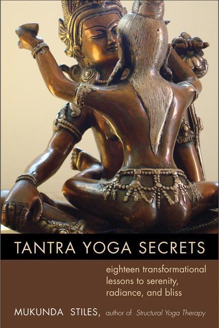 Cover: 9781578635030 | Tantra Yoga Secrets: Eighteen Transformational Lessons to Serenity,...